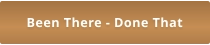 Been There - Done That